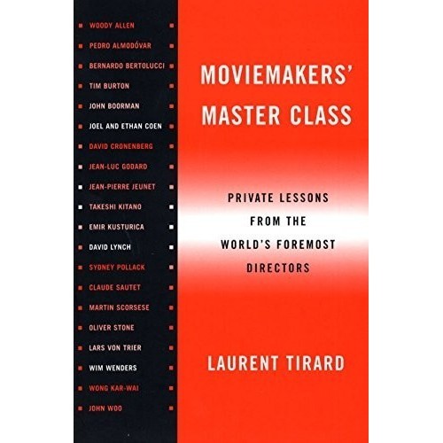 

Moviemakers' Master Class: Private Lessons from the.. Laurent Tirard