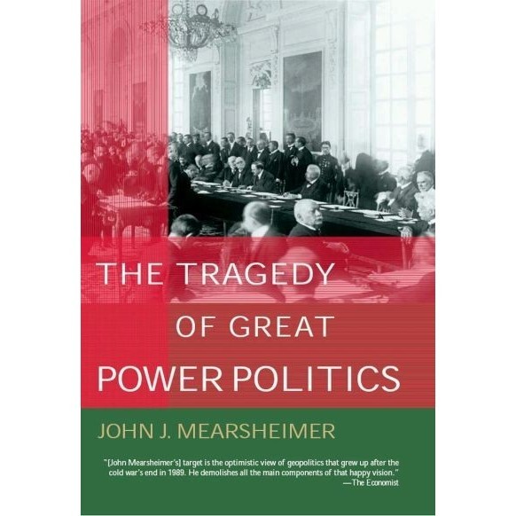 

The Tragedy of Great Power Politics, John Mearsheimer, 2001