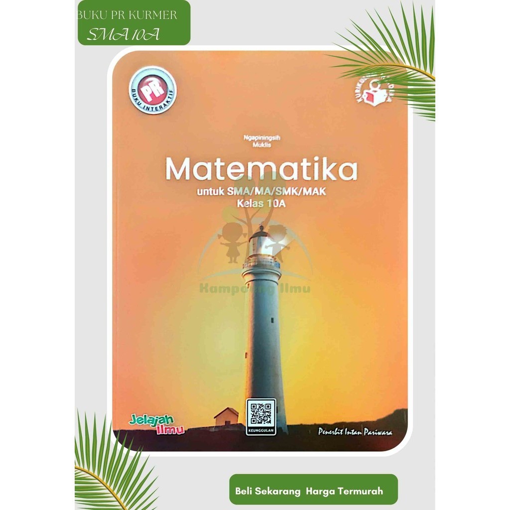 Buku Pr/Lks Matematika Kelas 10/X SMA/Ma Semester 1 Kurikulum Merdeka Intan pariwara Tahun 2024