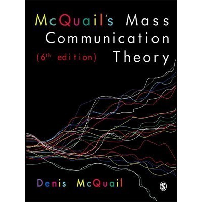 

McQuail's Mass Communication Theory [Sixth Edition] Denis McQuail 2