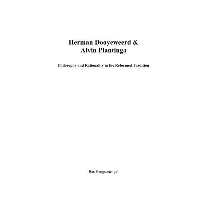 

Herman Dooyeweerd & Alvin Plantinga Philosophy and Rationality in the