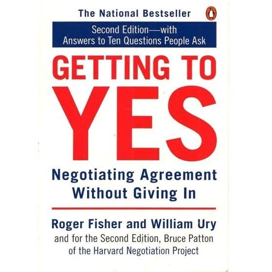 

Getting to yes: negotiating agreement without giving in, Roger Fisher