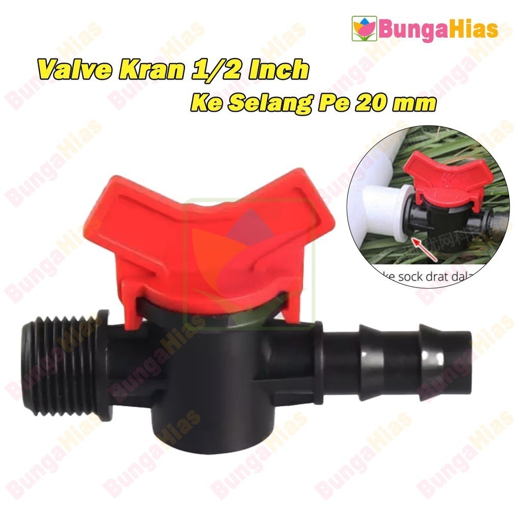 Valve Selang PE 20 mm Ke 1/2 Male Drat ( 5/8 Inch Selang Trilliun Milliard ) Stop Keran Kran Air Off