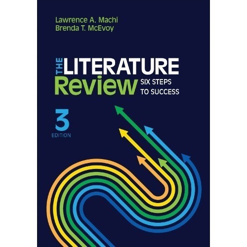 

The literature review six steps to success Lawrence Machi BrendaMcEvoy