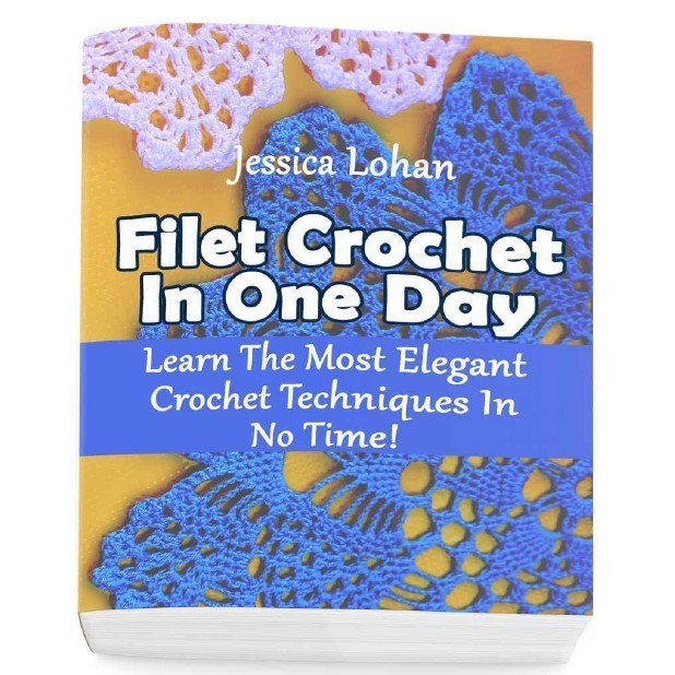 

Filet Crochet In One Day: Learn The Most Elegant Crochet Techniques