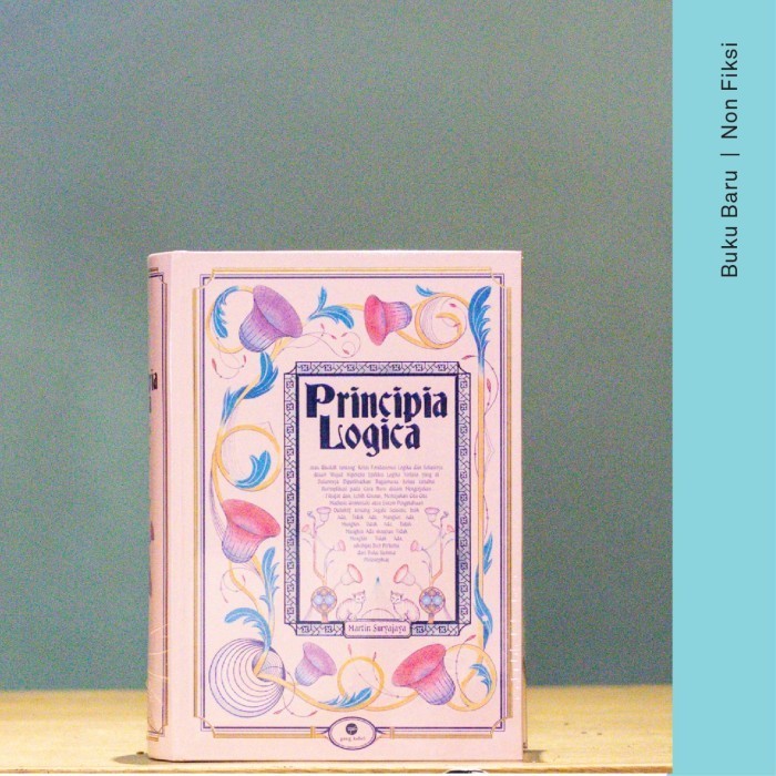 Thos Buku: Principia Logica - Martin Suryajaya