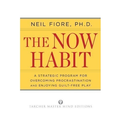 

The Now Habit: A Strategic Program for Overcoming Procr..Neil A. Fiore