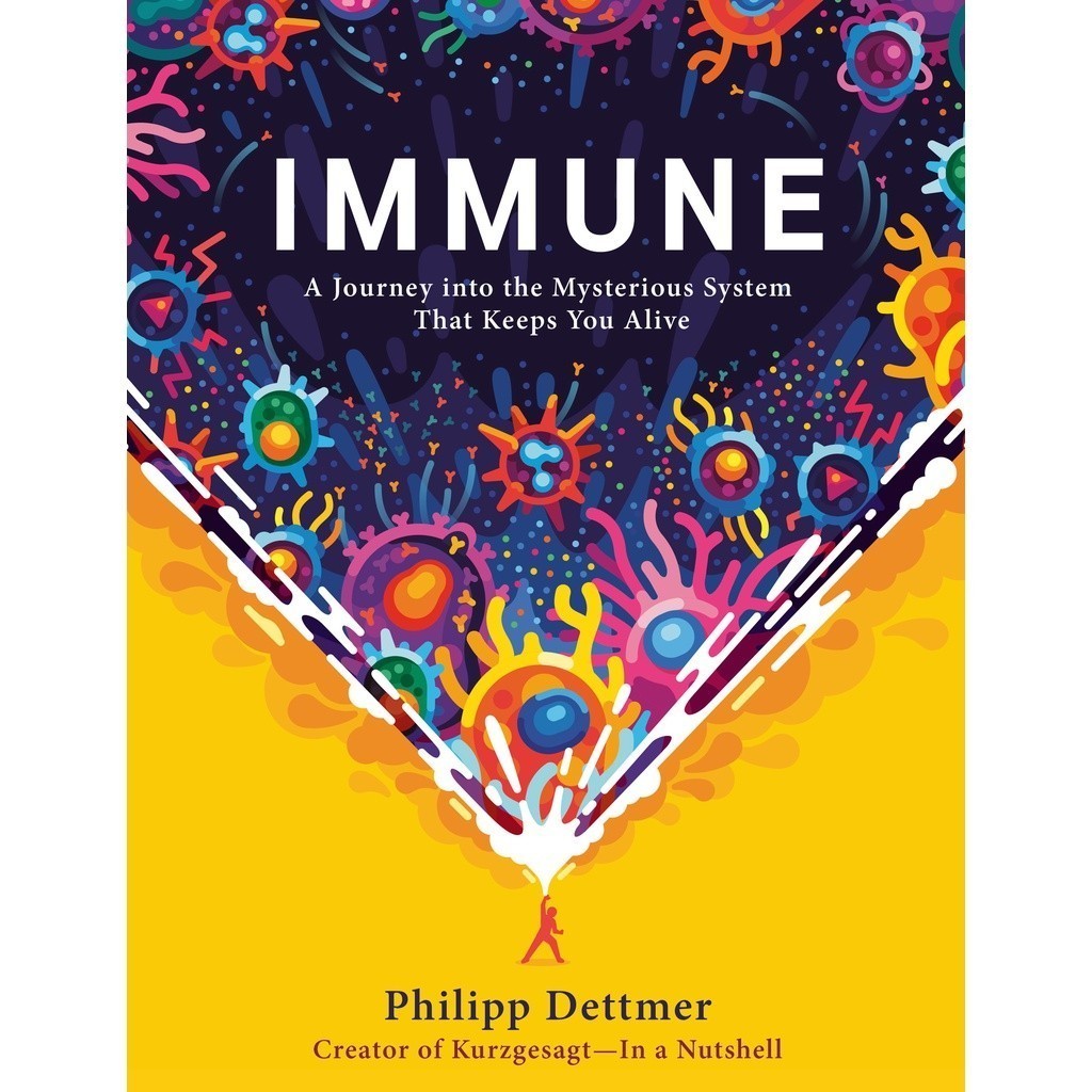 Buku Immune A Journey into the Mysterious System That Keeps You Alive by Philipp Dettmer (FULL COLOU