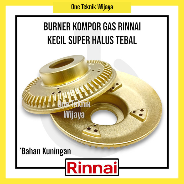 Burner Kompor Gas Rinnai Kecil bahan Kuningan Super Halus Tebal Kualitas Original untuk tipe RI-22C,