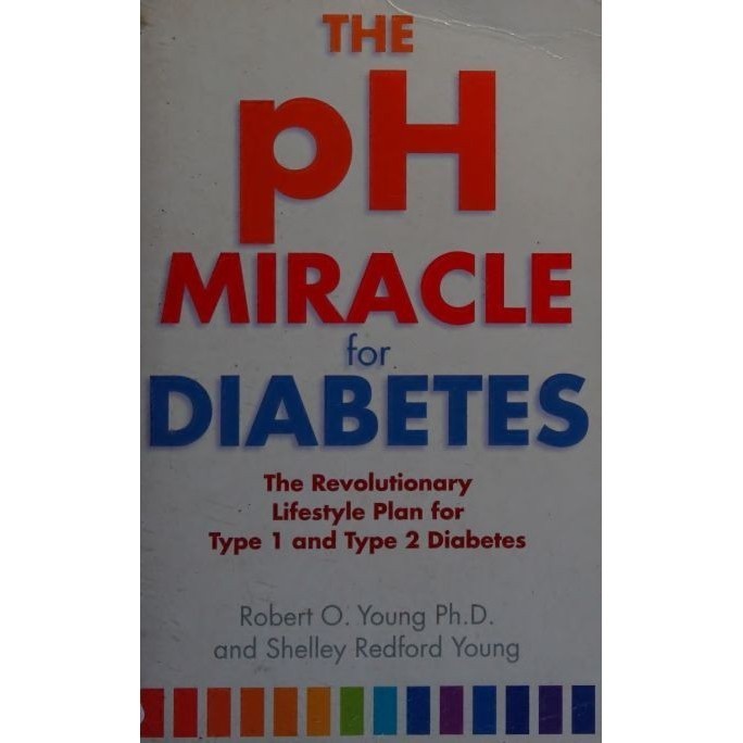 

The PH Miracle for Diabetes: The Revolutionary Lifestyle Plan RO Young