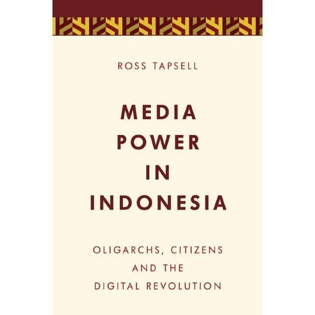 

Media power in Indonesia : oligarchs, citizens and the digital re