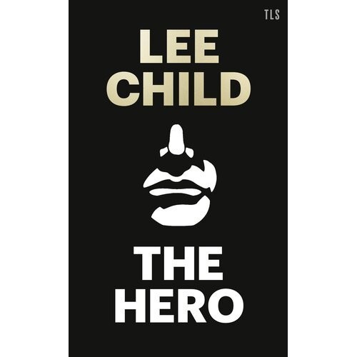 

The Hero, Lee Child