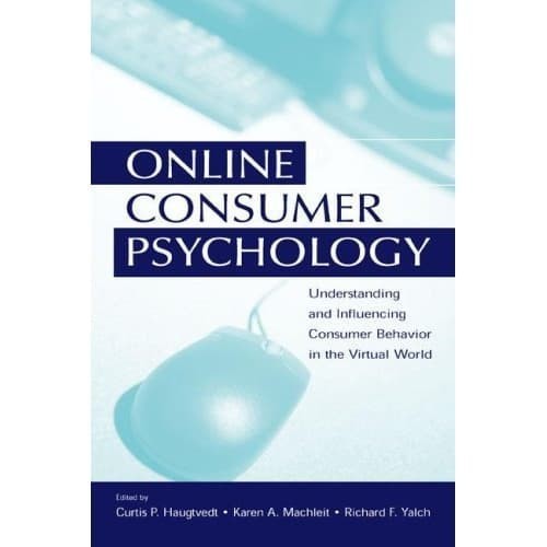 

Online Consumer Psychology: Understanding and Influencing Consume