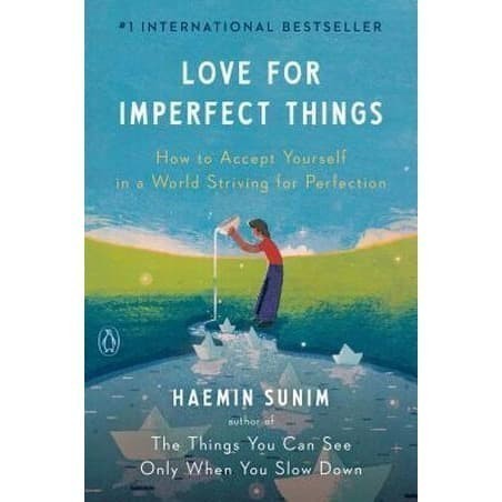 

Love for Imperfect Things: How to Accept Yourself in a World Stri