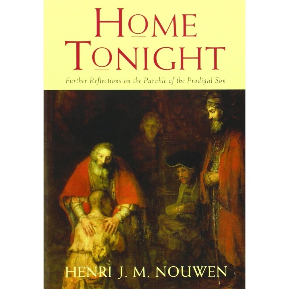

Home Tonight: Further Reflections on the Parable of the.. Henri Nouwen