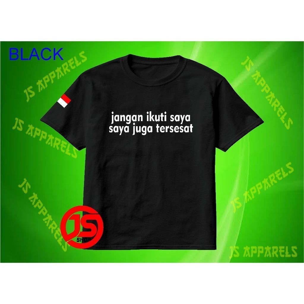 Kaos JANGAN IKUTI SAYA, SAYA JUGA TERSESAT / Kaos Kata2 Lucu / Bisa COD / Kaos Pria dan Wanita / Kao