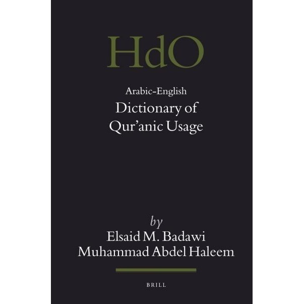 

Arabic-English dictionary of Qur'anic usage,Badawi,Haleem, BRILL 2008