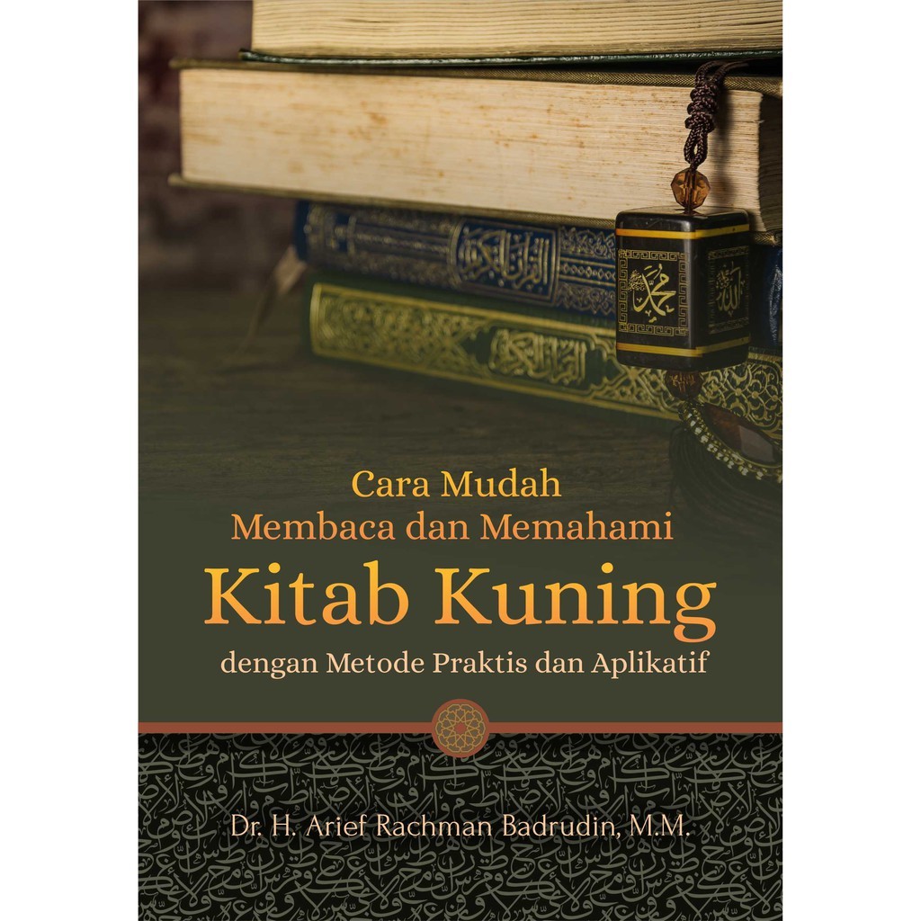 Buku Cara Mudah Membaca Dan Memahami Kitab Kuning Dengan Metode Praktis Dan Aplikatif - Deepublish