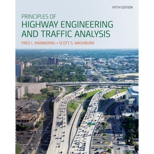 

Principles of Highway Engineering and Traffic Analysis [5 ed.]