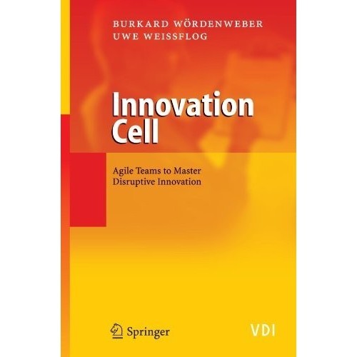 

Innovation Cell: Agile Teams to Master Disruptive Innovation