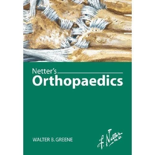 

Netter's Orthopaedics (Netter Clinical Science) Walter Greene MD 2