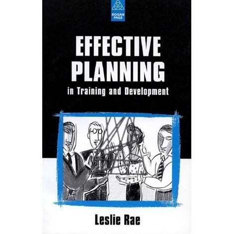 

Effective Planning in Training and Development Leslie Rae 2000 Ko