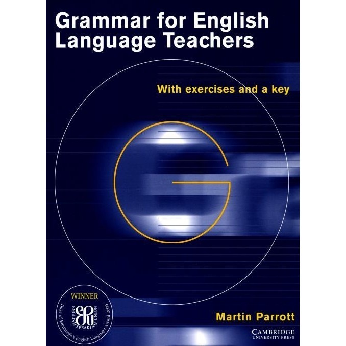 

Grammar for English Language Teachers, 2ed, Martin Parrott, 2004