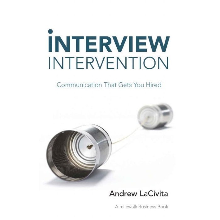 

Interview Intervention: Communication That Gets You Hired: A Mile