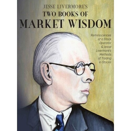 

Jesse Livermore's Two Books of Market Wisdom, Edwin Lefevre; R Wyckoff