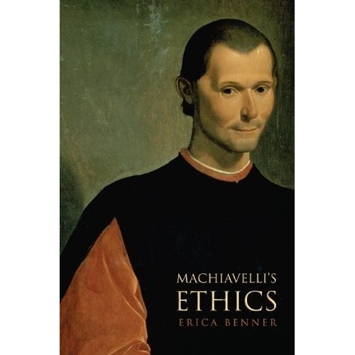 

Machiavelli’s Ethics, Erica Benner