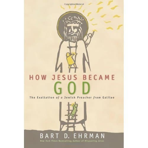 

How Jesus became God: the exaltation of a Jewish preacher from Galilee