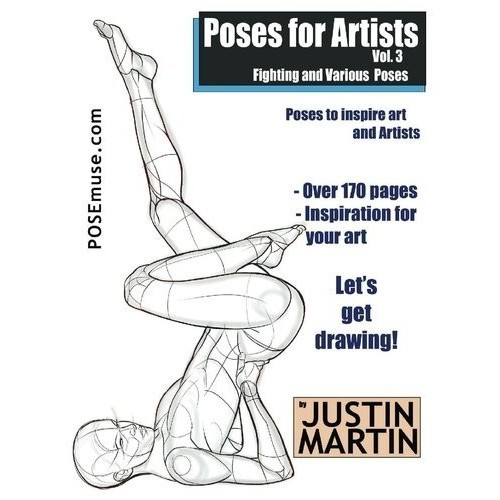 

Poses for Artists Volume 3 - Fighting and Various Poses: An essentia