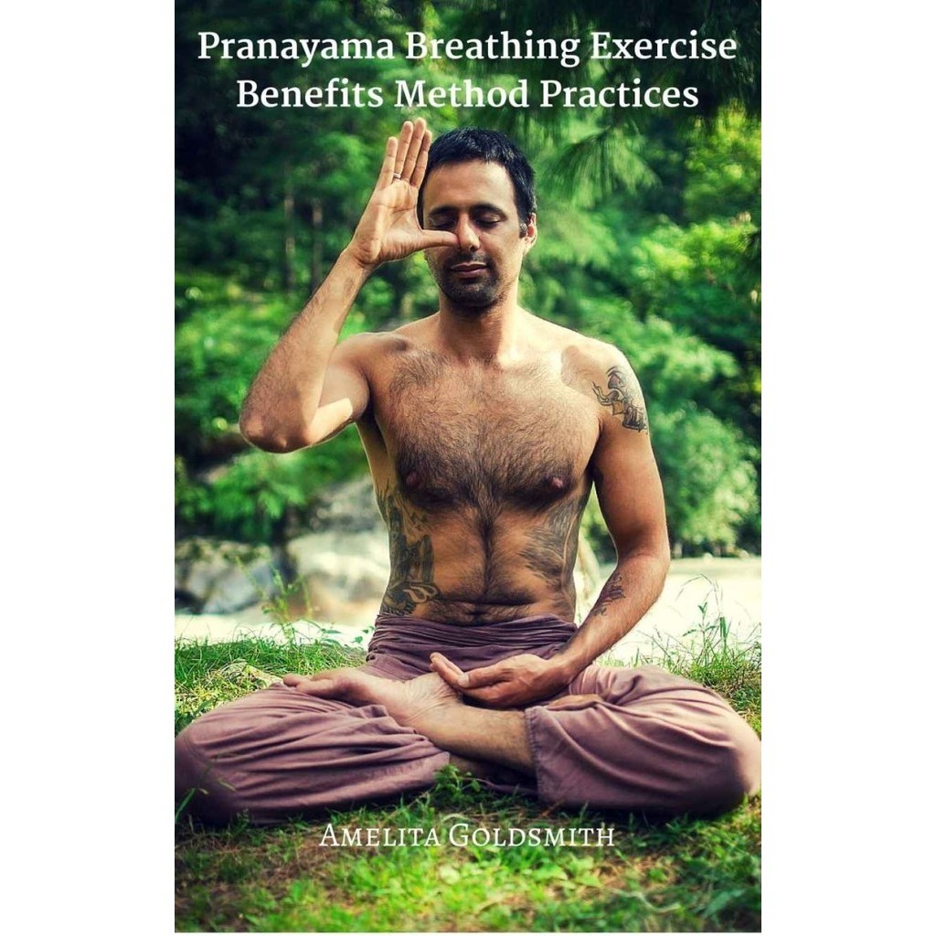

Pranayama Breathing Exercise Benefits Method Practices, Amelita Goldsm