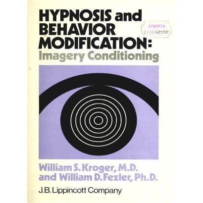 

Hypnosis and Behavior Modification, William Kroger, William Fezler