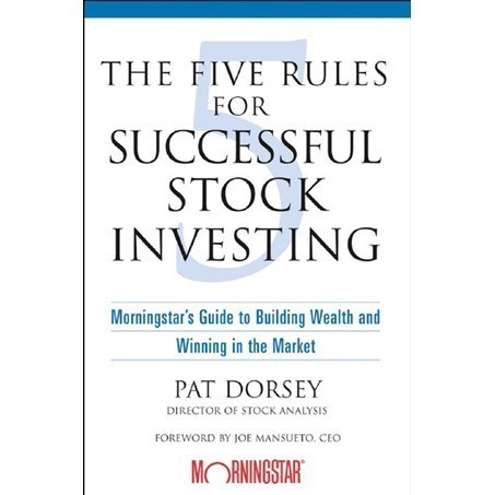 

Pat Dorsey, The Five Rules for Successful Stock Investing: Morningstar