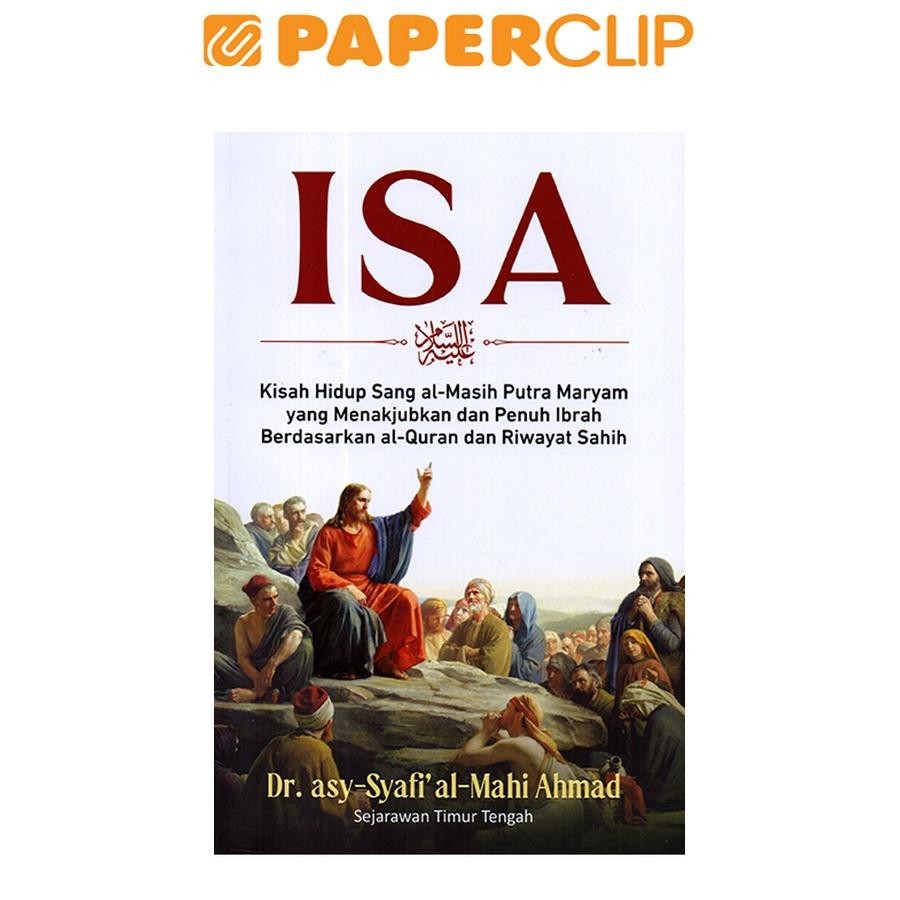 ISA : KISAH HIDUP SANG AL-MASIH