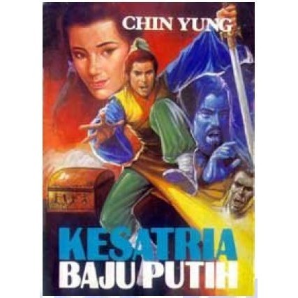 

Kesatria Baju Putih (Pek In Sin Hiap) Karya : Chin Yung