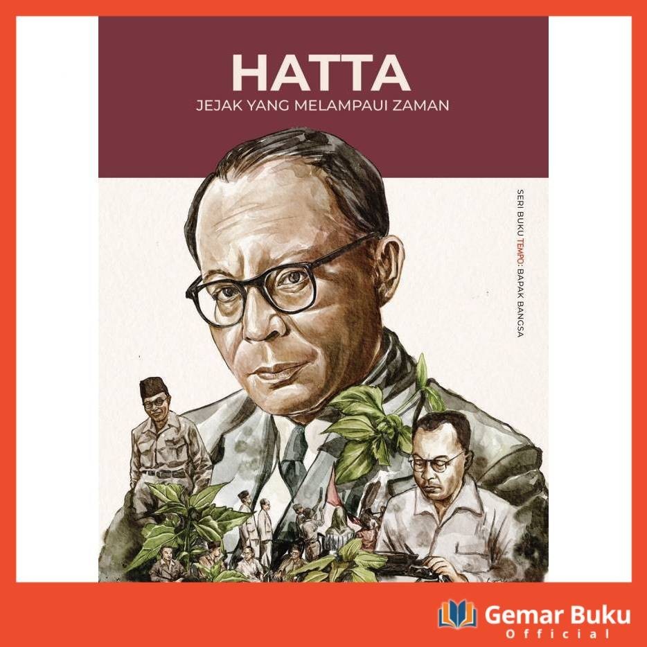 HATTA: JEJAK YANG MELAMPAUI ZAMAN - GEMARBUKU