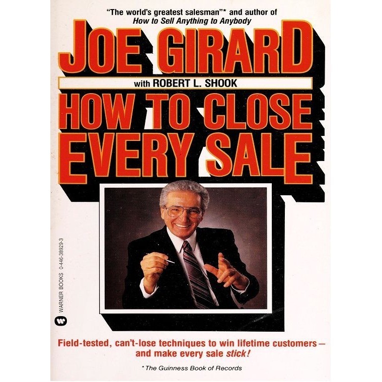 

How to Close Every Sale Joe Girard,‎ Robert L. Shook 1989 Business