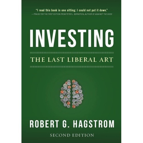 

Investing: the last liberal art [2nd ed], Robert G. Hagstrom