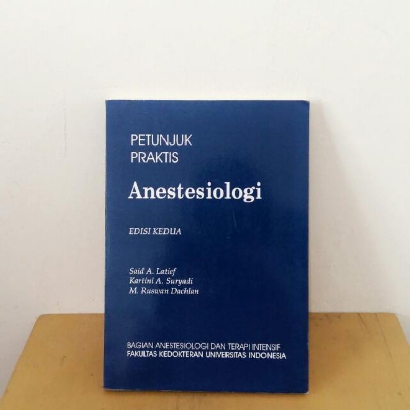 

Buku Petunjuk Praktis Anestesiologi Edisi 2 Said A.Latif