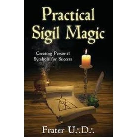 

PRACTICAL SIGIL MAGIC Creating Personal Symbols for Success U.D. Fra
