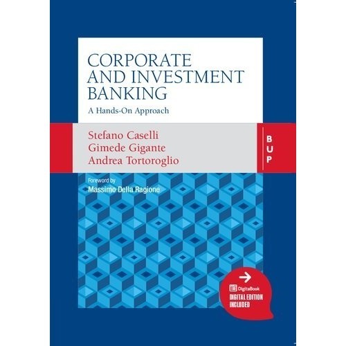 

Corporate and Investment Banking: A Hands-On Approach..Stefano Caselli