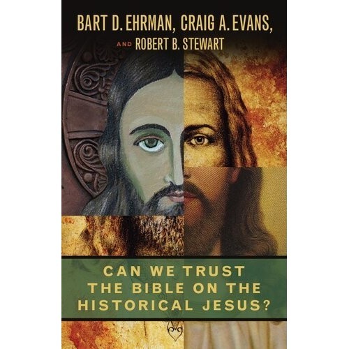 

Can We Trust the Bible on the Historical Jesus Craig A. Evans, Bart