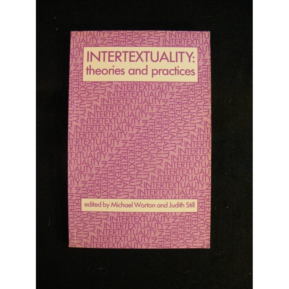 

Intertextuality: Theories and Practice, Michael Worton, Judith Still