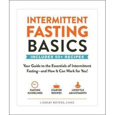 

Intermittent Fasting Basics: Your Guide to the Essentials of Inte