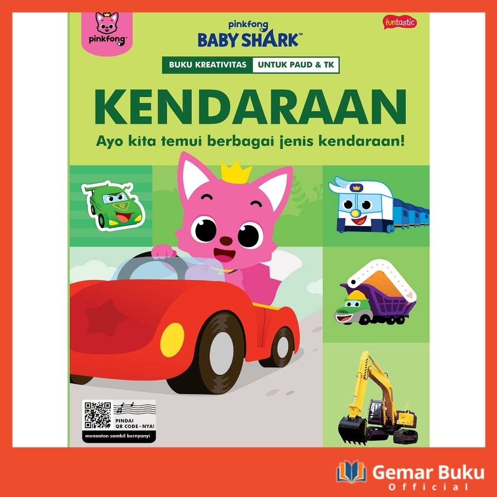 PINKFONG BABY SHARK - BUKU KREATIVITAS KENDARAAN by Pinkfong Baby Shark - GEMARBUKU