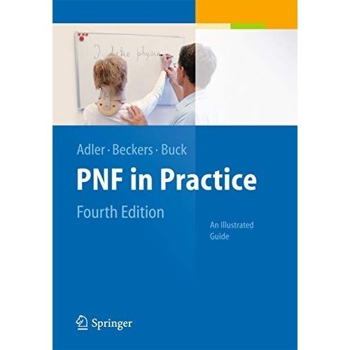 

PNF in Practice: An Illustrated Guide 4ed, Susan Adler, Beckers, Buck