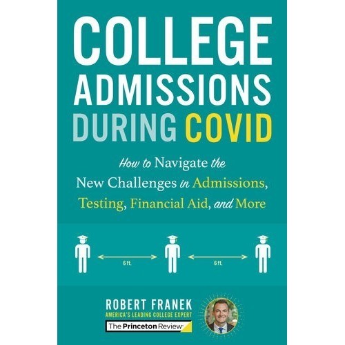 

College Admissions During COVID: How to Navigate the .. Robert Franek