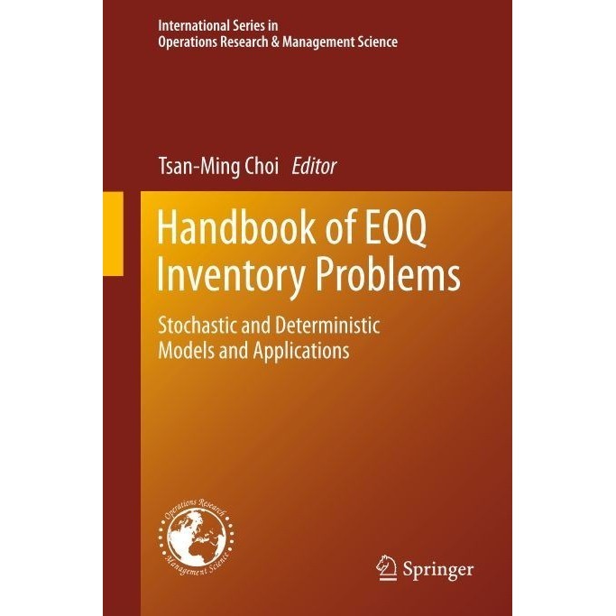 

Handbook of EOQ Inventory Problems Stochastic and Deterministic Models (economic order quantity)